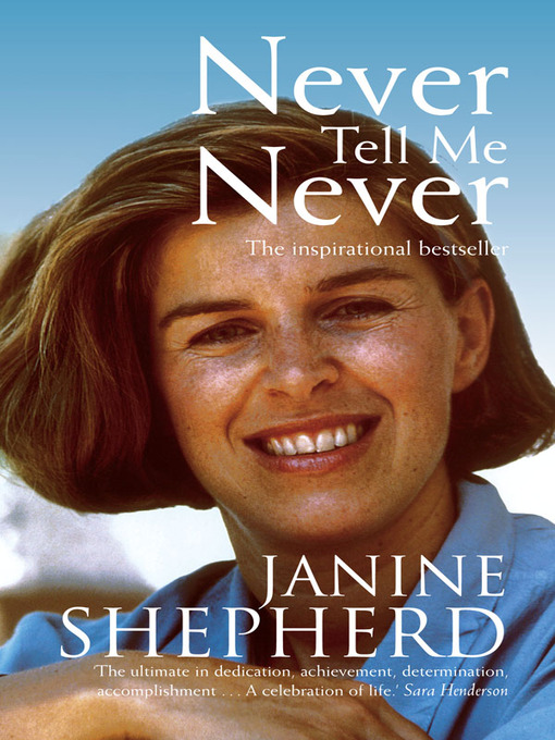 Title details for Never Tell Me Never by Janine Shepherd - Available